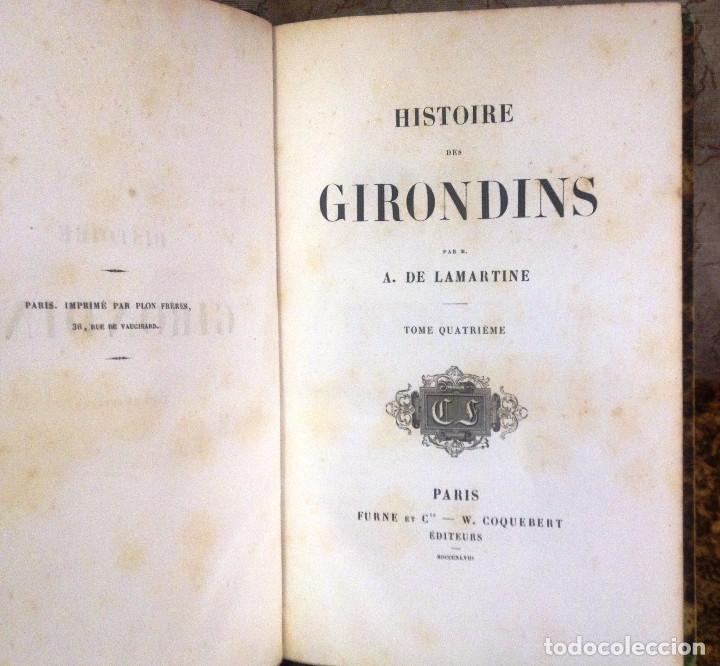 Libros antiguos: HISTOIRE DES GIRONDINS- A. LAMARTINE- 1848- Edit. FURNE- COQUEBERT (PARIS)- POR TOMOS- - Foto 4 - 83608256