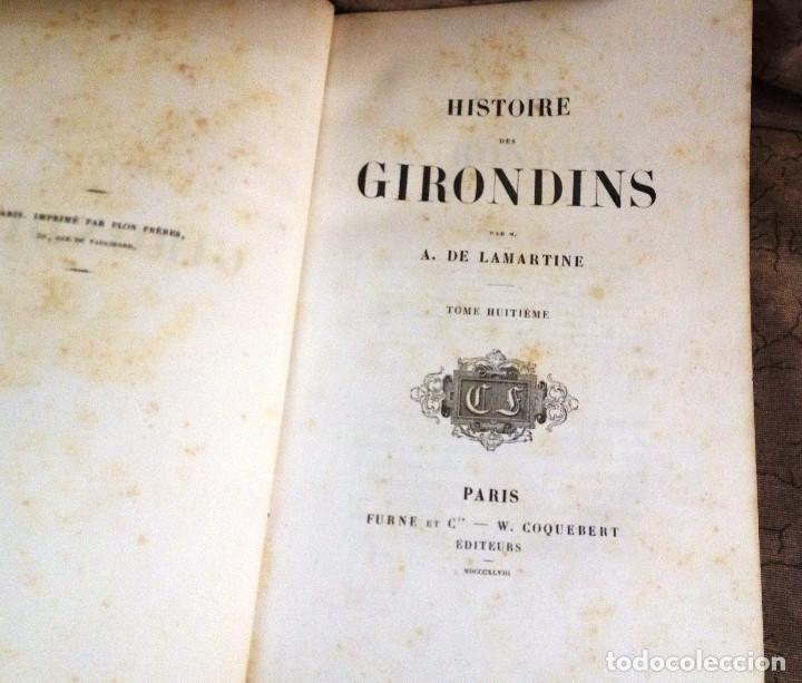 Libros antiguos: HISTOIRE DES GIRONDINS- A. LAMARTINE- 1848- Edit. FURNE- COQUEBERT (PARIS)- POR TOMOS- - Foto 12 - 83608256