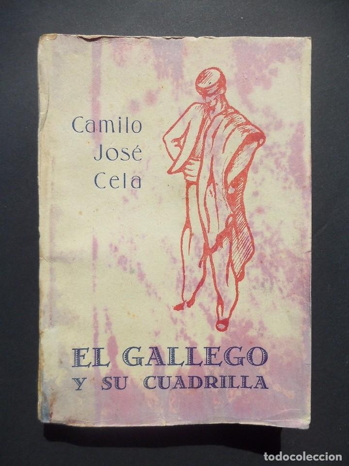 1949 EL GALLEGO Y SU CUADRILLA - CAMILO JOSE CELA 1ª PRIMERA EDICIÓN LA CORUÑA (Libros de Segunda Mano (posteriores a 1936) - Literatura - Narrativa - Clásicos)