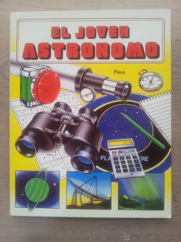 EL JOVEN ASTRONOMO - COLECCION EL JOVEN AFICIONADO - EDICIONES PLESA 1990 (Libros de Segunda Mano - Ciencias, Manuales y Oficios - Astronomía)