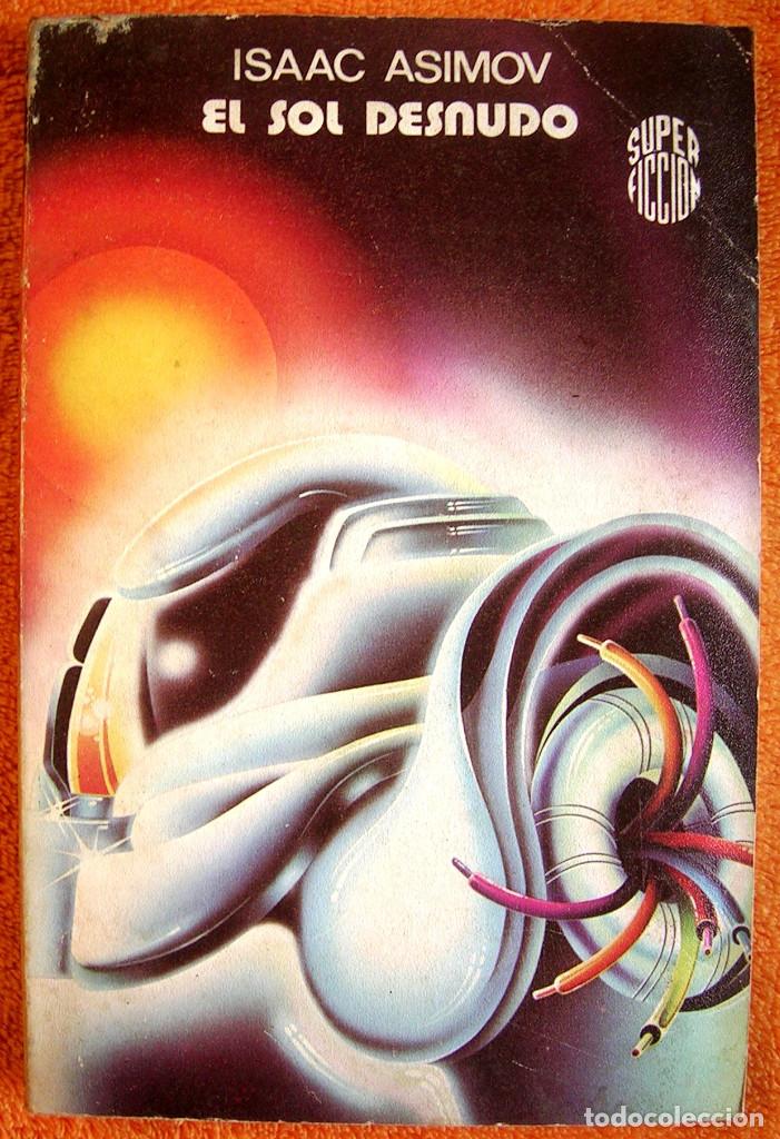 El Sol Desnudo Isaac Asimov Super Ciencia F Comprar Libros De