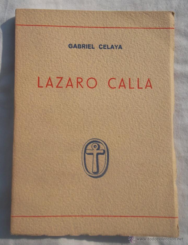 LAZARO CALLA. GABRIEL CELAYA 1949 ESCELICER, SAN SEBASTIAN 1A ED, 187 P. (Libros de Segunda Mano (posteriores a 1936) - Literatura - Narrativa - Otros)