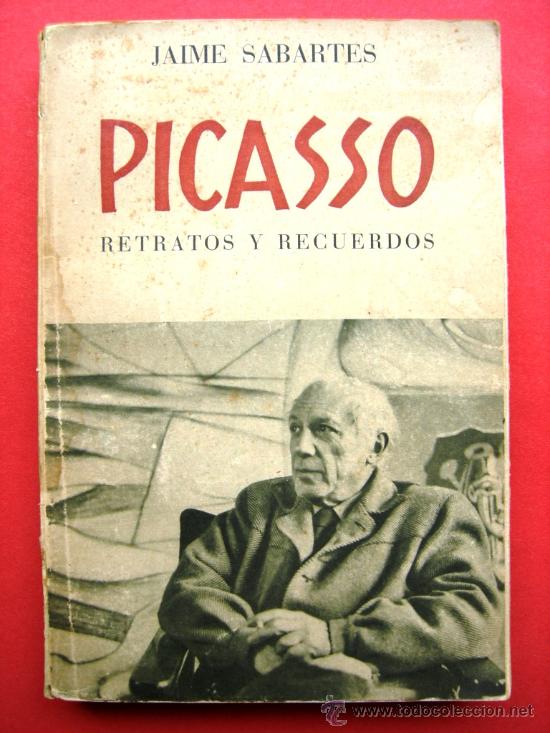 PICASSO - RETRATOS Y RECUERDOS - JAIME SABARTES - ED. AFRODISIO AGUADO 1ºEDICIÓN 1953 (Libros de Segunda Mano - Bellas artes, ocio y coleccionismo - Pintura)