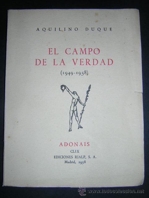 1958 - AQUILINO DUQUE - EL CAMPO DE LA VERDAD - PRIMERA EDICION (Libros de Segunda Mano (posteriores a 1936) - Literatura - Poesía)