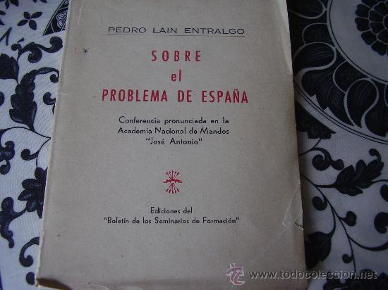 SOBRE EL PROBLEMA DE ESPAÑA PEDRO LAÍN ENTRALGO, FRENTE DE JUVENTUDES, 1949 (Libros de Segunda Mano - Pensamiento - Política)