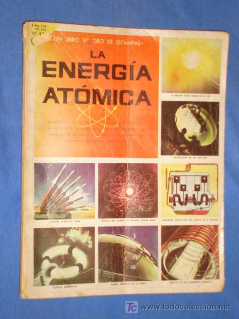 Collezionismo &Aacute;lbum: UN LIBRO DE ORO DE ESTAMPAS N&ordm; 43 * LA ENERGIA ATOMICA * NOVARO* A&Ntilde;O 1961 *