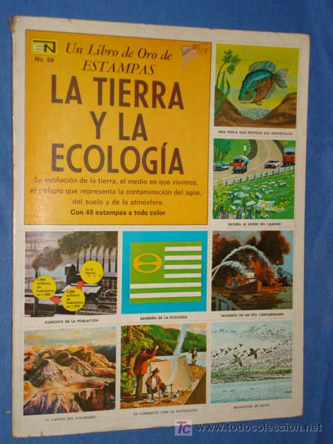 Collectable Albums: UN LIBRO DE ORO DE ESTAMPAS N&ordm; 69 * LA TIERRA Y LA ECOLOGIA  * UNICO * NOVARO* A&Ntilde;O 1973 *