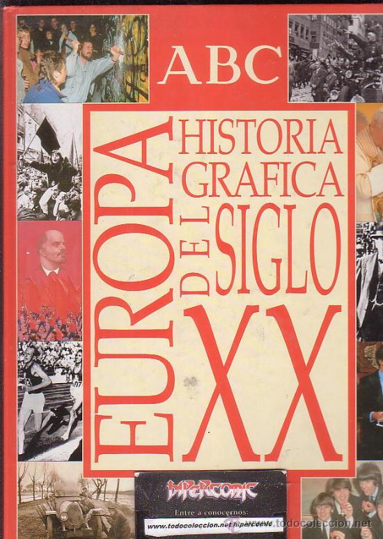 Colecionismo Caderneta: EUROPA , HISTORIA GRAFICA UNIVERSAL DEL SIGLO XX, COMPLETO, edita: DIARIO ABC ( CROMOS )