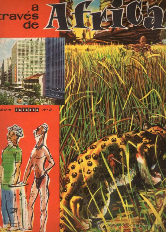 Collezionismo &Aacute;lbum: &Aacute;LBUM DE CROMOS - A TRAV&Eacute;S DE &Aacute;FRICA - &Aacute;LBUM BATANGA N&ordm; 2 - COMPLETO - CHOCOLATES BATANGA - A&Ntilde;OS 60.