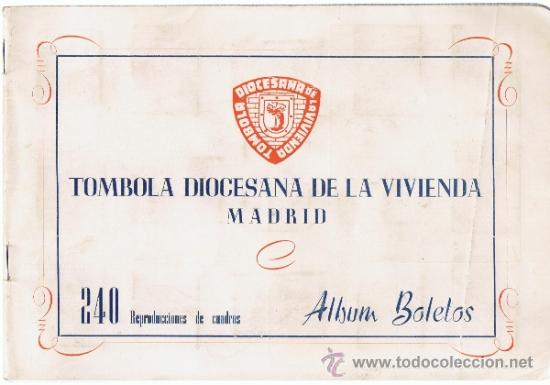 Collectable Albums: T&Oacute;MBOLA DIOCESANA DE LA VIVIENDA. MADRID. ALBUM BOLETOS. 240 Reproducciones de cuadros.