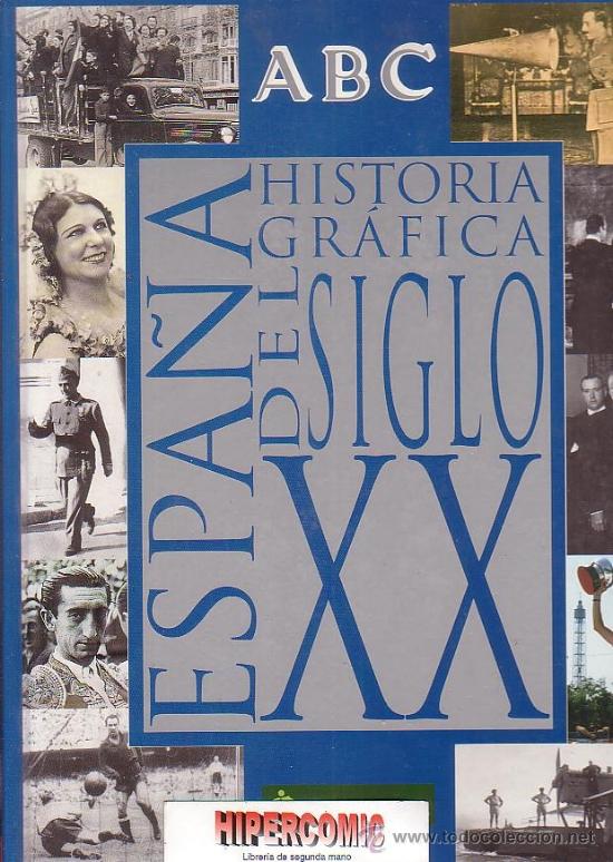 Sammeln Sammelalbum: ALBUM CROMOS, HISTORIA GRAFICA DEL SIGLO XX, ESPA&Ntilde;A -edita : ABC COMPLETO