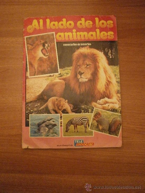 Collezionismo &Aacute;lbum: AL LADO DE LOS ANIMALES - ES UN OBSEQUIODETELE INDISCRETA -