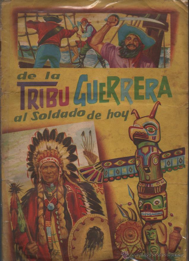 Collectionnisme Album: DE LA TRIBU GUERRERA AL SOLDADO DE HOY - ORIGINAL - B 9