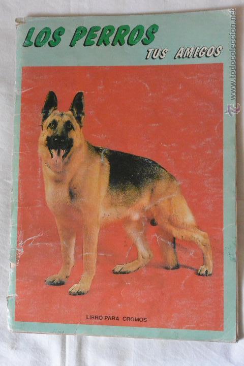 Collectable Albums: &Aacute;LBUM CROMOS LOS  PERROS TUS AMIGOS