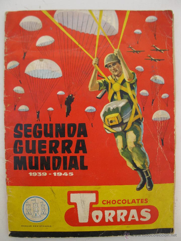 Coleccionismo &Aacute;lbum: &Aacute;LBUM DE CROMOS - SEGUNDA GUERRA MUNDIAL - COMPLETO - CHOCOLATES TORRAS - A&Ntilde;O 1958.