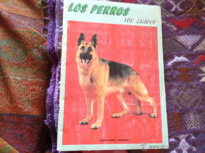 Collezionismo &Aacute;lbum: Los perros. Tus amigos