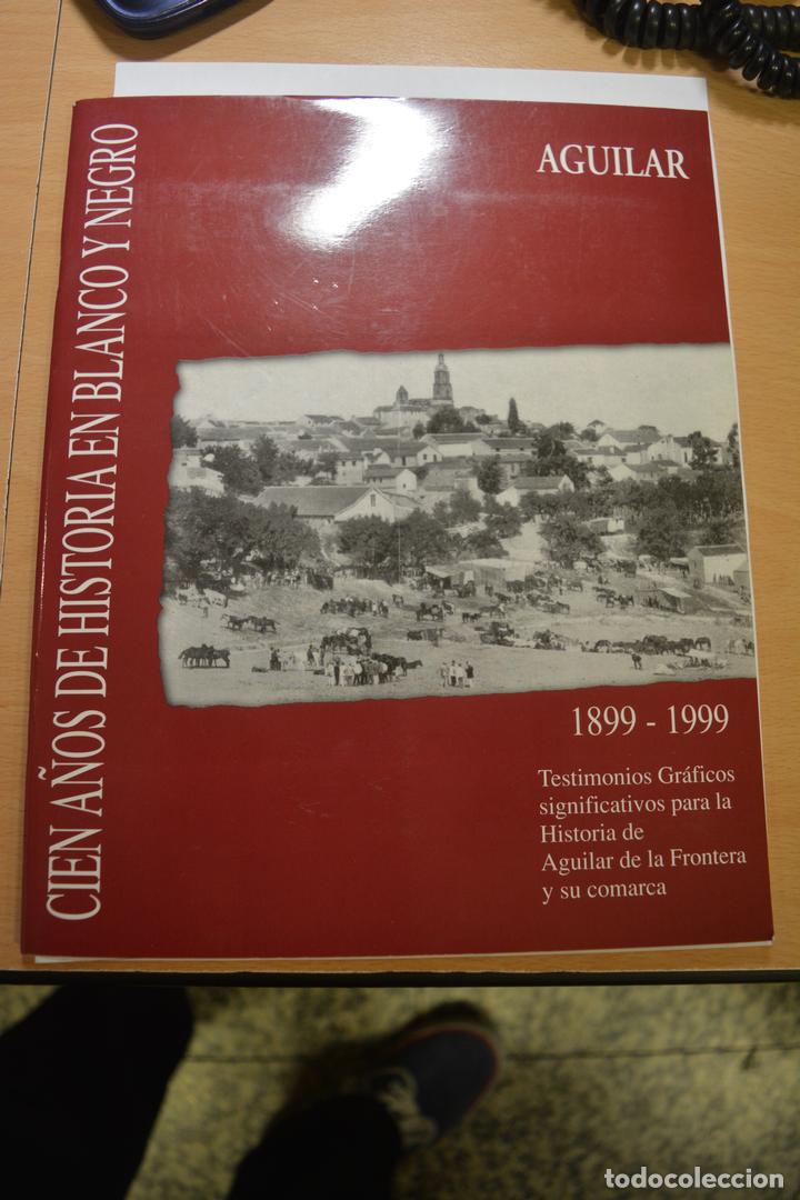 Collezionismo &Aacute;lbum: CIEN A&Ntilde;OS DE HISTORIA EN BLANCO Y NEGRO.1899-1999 AGUILAR (CORDOBA).ALBUM COMPLETO