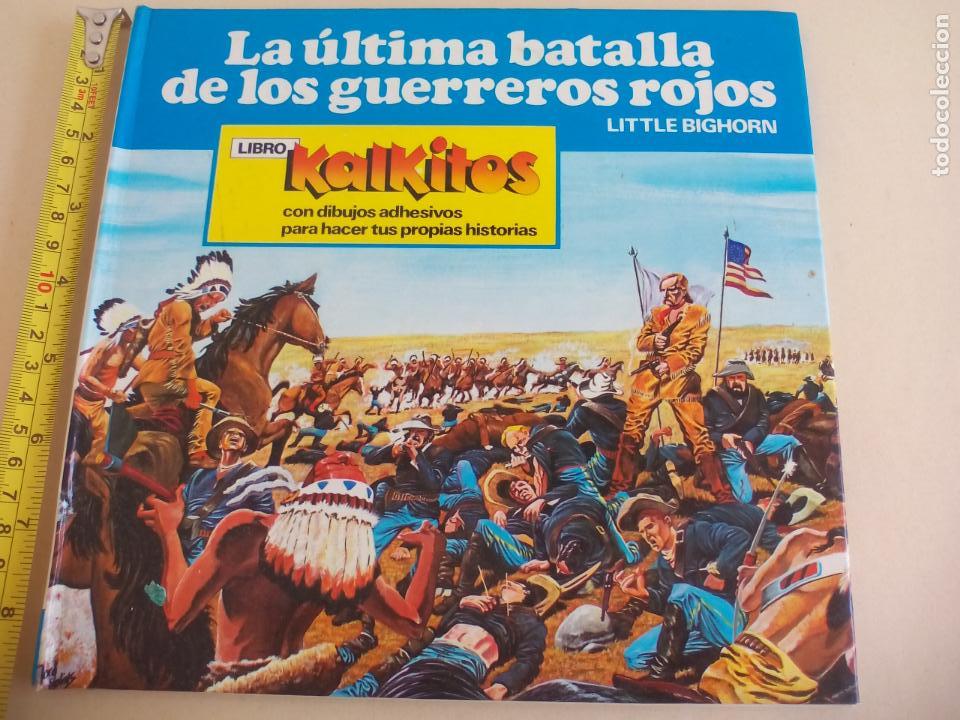 Coleccionismo &Aacute;lbum: LIBRO KALKITOS - LA &Uacute;LTIMA BATALLA DE LOS GUERREROS ROJOS - EDIGRAF 1978. Con los calcos pegados.