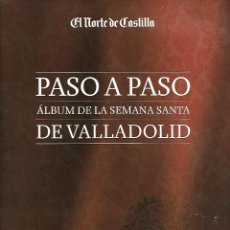 Coleccionismo Álbum: ALBUM DE 130 CROMOS DE PASO A PASO SEMANA SANTA DE VALLADOLID COMPLETO. Lote 204689957