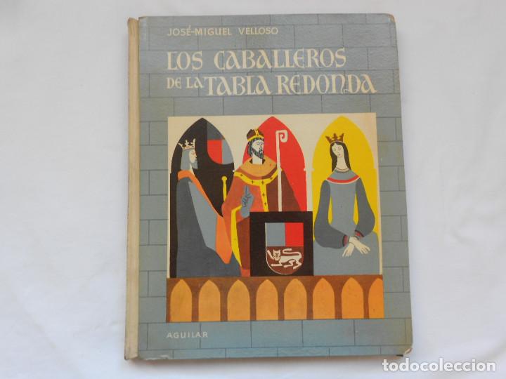 Collectable Albums: JOS&Eacute; MIGUEL VELLOSO : LOS CABALLEROS DE LA TABLA REDONDA - AGUILAR
