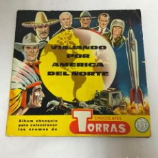 Coleccionismo Álbum: CHOCOLATES TORRAS, VIAJANDO POR AMÉRICA DEL NORTE, ÁLBUM COMPLETO. Lote 217268356