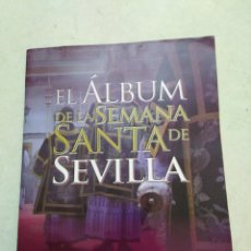 Coleccionismo Álbum: EL ÁLBUM DE LA SEMANA SANTA DE SEVILLA ( COMPLETO ). Lote 227272225