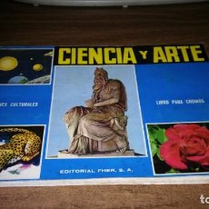 Coleccionismo Álbum: ALBUM CIENCIA Y ARTE COMPLETO CON 350 CROMOS (EDITORIAL FHER, 1967) - VER FOTOS Y LEER DESCRIPCION. Lote 346780763