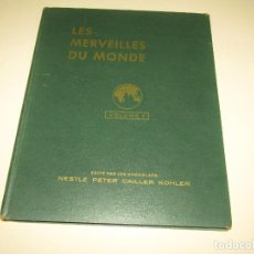 Coleccionismo Álbum: LES MERVEILLES DU MONDE - MARAVILLAS DEL MUNDO VOL. 7 CHOCOLATES NESTLE PETER KHOLER CAILLER 1951. Lote 387734474