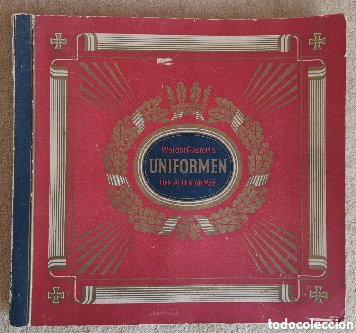 Collezionismo &Aacute;lbum: Album Cromos COMPLETO Uniformes Militares Alemanes - Waldorf-Astoria Uniforme Der Alten Armee