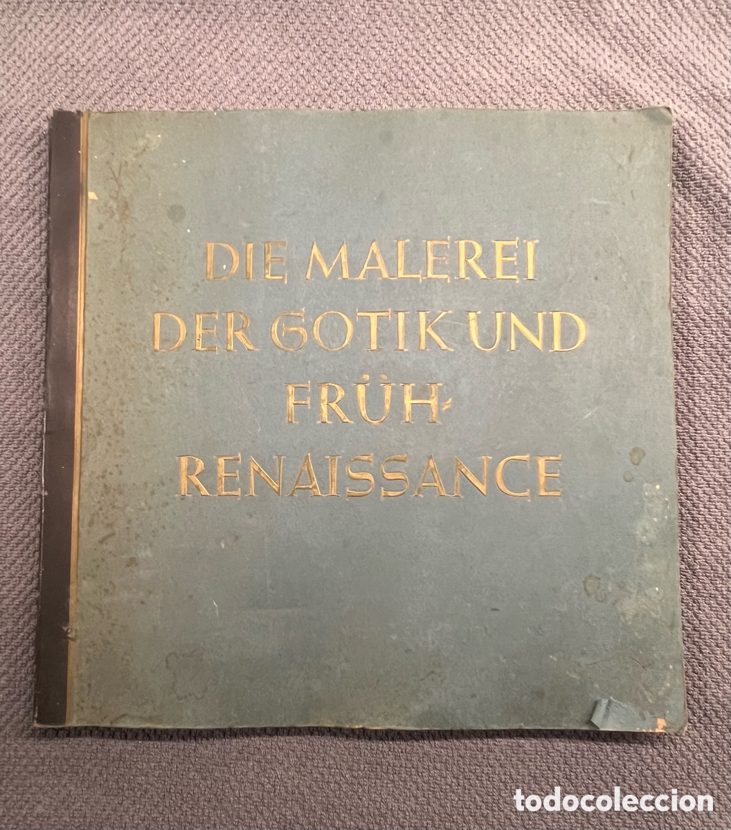 Coleccionismo &Aacute;lbum: LA PINTURA DEL G&Oacute;TICO Y DEL PRIMER RENACIMIENTO. DIE MALEREI DER GOTIK UND FRUH RENAISSANCE