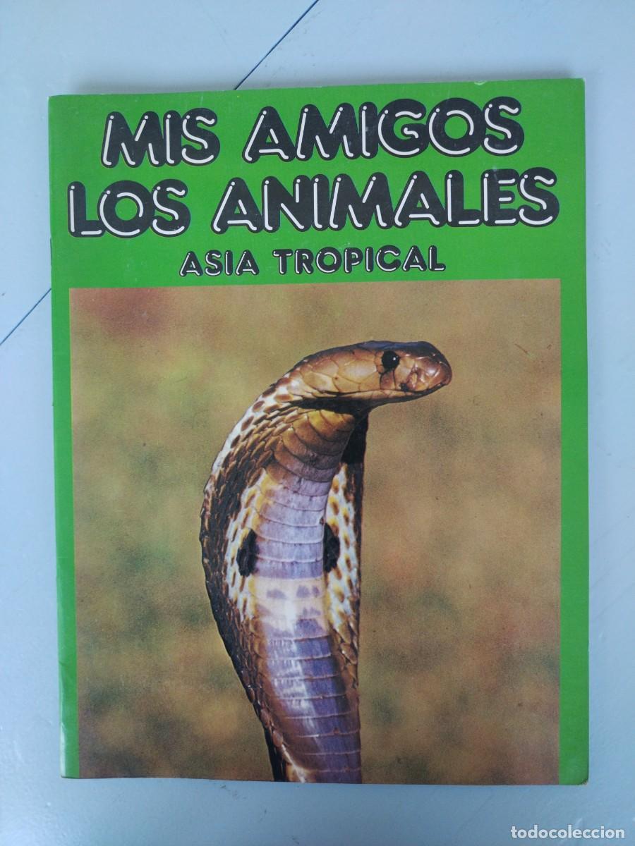 Coleccionismo &Aacute;lbum: ALBUM MIS AMIGOS LOS ANIMALES. COMPLETO. Asia Tropical
