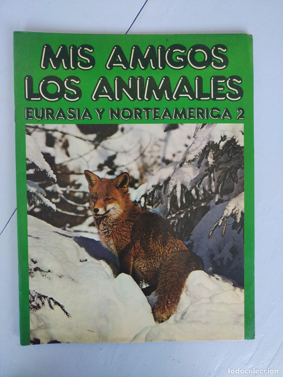 Coleccionismo &Aacute;lbum: ALBUM MIS AMIGOS LOS ANIMALES. COMPLETO. Eurasia y Norteam&eacute;rica 2