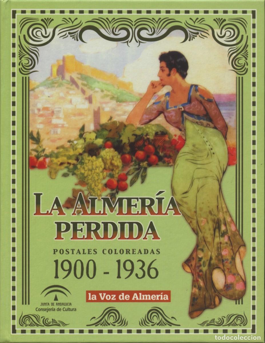 Coleccionismo &aacute;lbum: LA ALMER&Iacute;A PERDIDA - POSTALES COLOREADAS 1900-1936