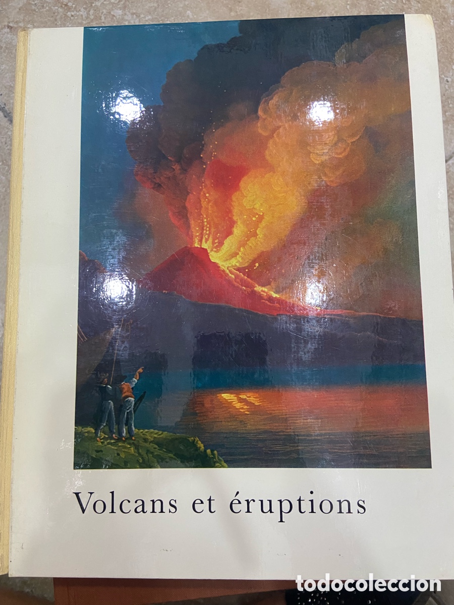 Coleccionismo &aacute;lbum: Volcans et &eacute;ruptions&rdquo; (Volcanes y erupciones), una obra de divulgaci&oacute;n cient&iacute;fica en franc&eacute;s