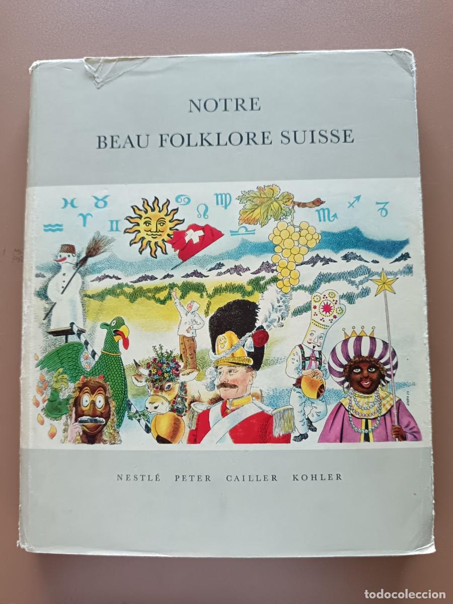 Collectable Albums: NOTRE BEAU FOLKLORE SUISSE- NESTL&Eacute;- 1954 - COMPLETO