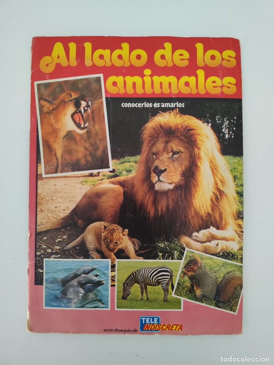 Coleccionismo &aacute;lbum: * &Aacute;lbum completo Al lado de los animales Teleindiscreta / Publicaciones Heres S.A.