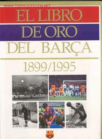 &Aacute;lbum de f&uacute;tbol completo: 1899-1995. EL LIBRO DE ORO DEL BAR&Ccedil;A - Foto 1