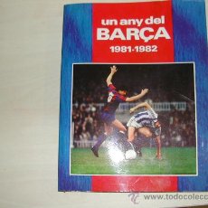 Álbum de fútbol completo: UN AÑO DEL FUTBOL CLUB BARCELONA 1981-1982 CASTELLANO Y CATALAN MAS DE 300 PAG CON FOTOGRAFIAS