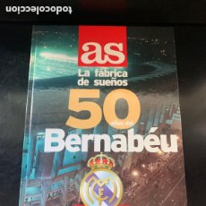 Álbum de fútbol completo: LA FABRICA DE SUEÑOS - 50 AÑOS DEL BERNABEU - AS