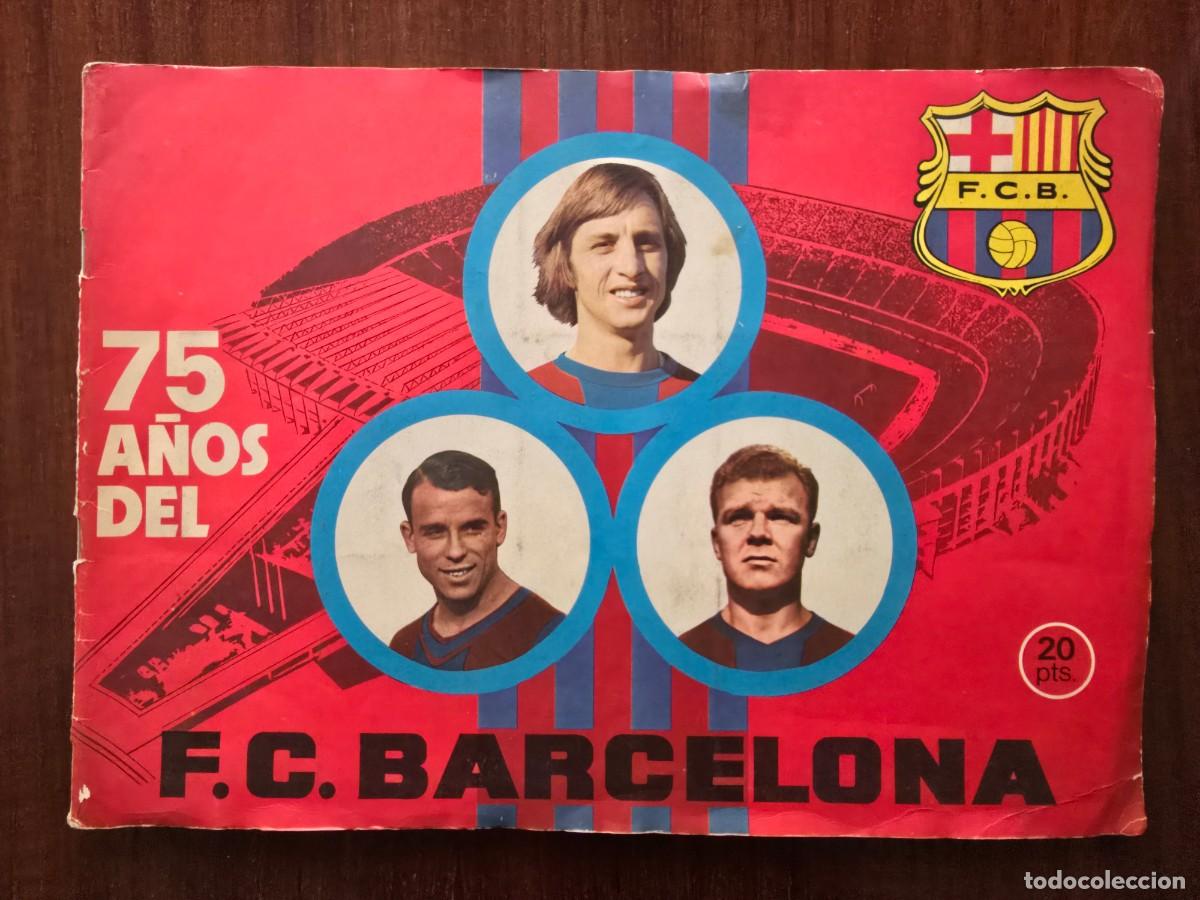 &Aacute;lbum di calcio completo: Album Futbol 75 A&ntilde;os del F.C. Barcelona.Completo.cromos pegados por parte superior