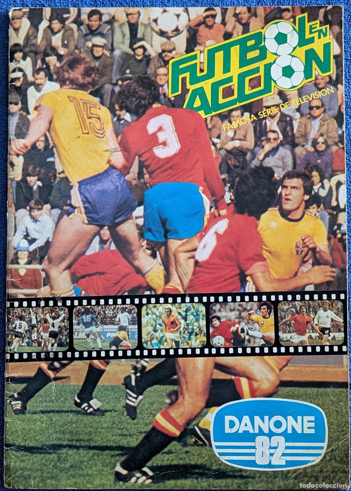 &Aacute;lbum de f&uacute;tbol completo: Futbol en Acci&oacute;n - Mundial 82 - Danone &iexcl;Completo!