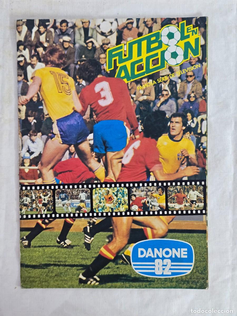 &Aacute;lbum de f&uacute;tbol completo: &Aacute;lbum Completo de Cromos de Futbol En Acci&oacute;n - Famosa Serie de Televisi&oacute;n. Danone 1982
