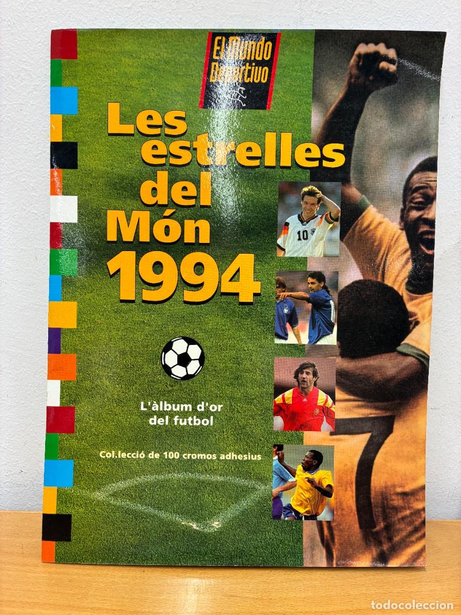 &Aacute;lbum de f&uacute;tbol completo: ALBUM COMPLETO: LES ESTRELLES DEL MON 1994. L'ALBUM D'OR DEL FUTBOL DE: EL MUNDO DEPORTIVO. COL. 100