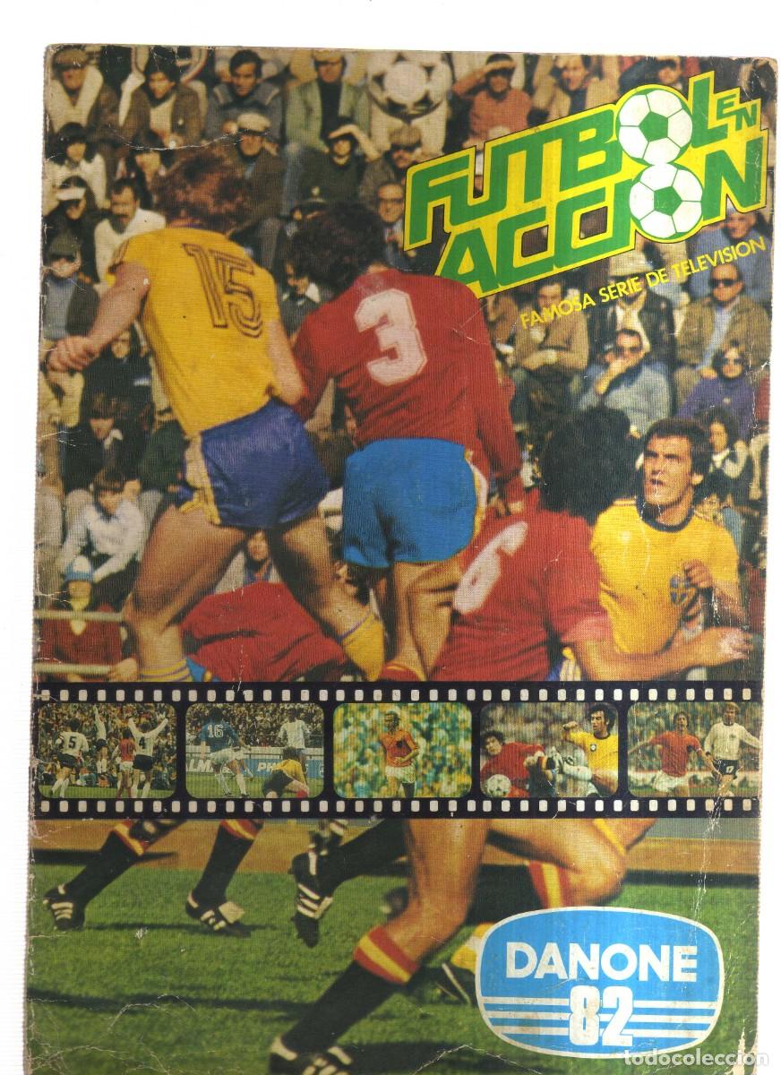 &Aacute;lbum de f&uacute;tbol completo: FUTBOL EN ACCION DANONE 82 COMPLETO
