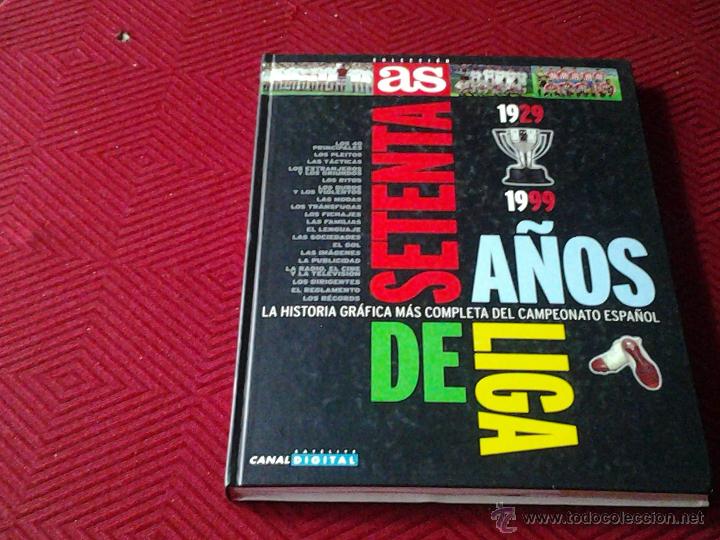 Colecionismo desportivo: LIBRO DE FUTBOL - SETENTA A&Ntilde;OS DE LIGA - DIARIO AS -faltan el 25% mas o menos- HISTORIA GRAFICA