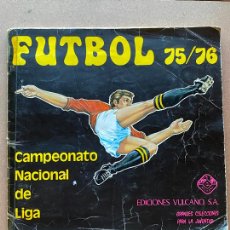 Coleccionismo deportivo: ALBUM DE CROMOS DE FUTBOL 75/76 CAMPEONATO NACIONAL DE LIGA EDICION VULCANO