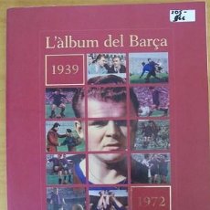 Coleccionismo deportivo: L'ALBUM DEL BARÇA 1939-1972. ALBUM DE CROMOS INCOMPLETO, FALTAN 16