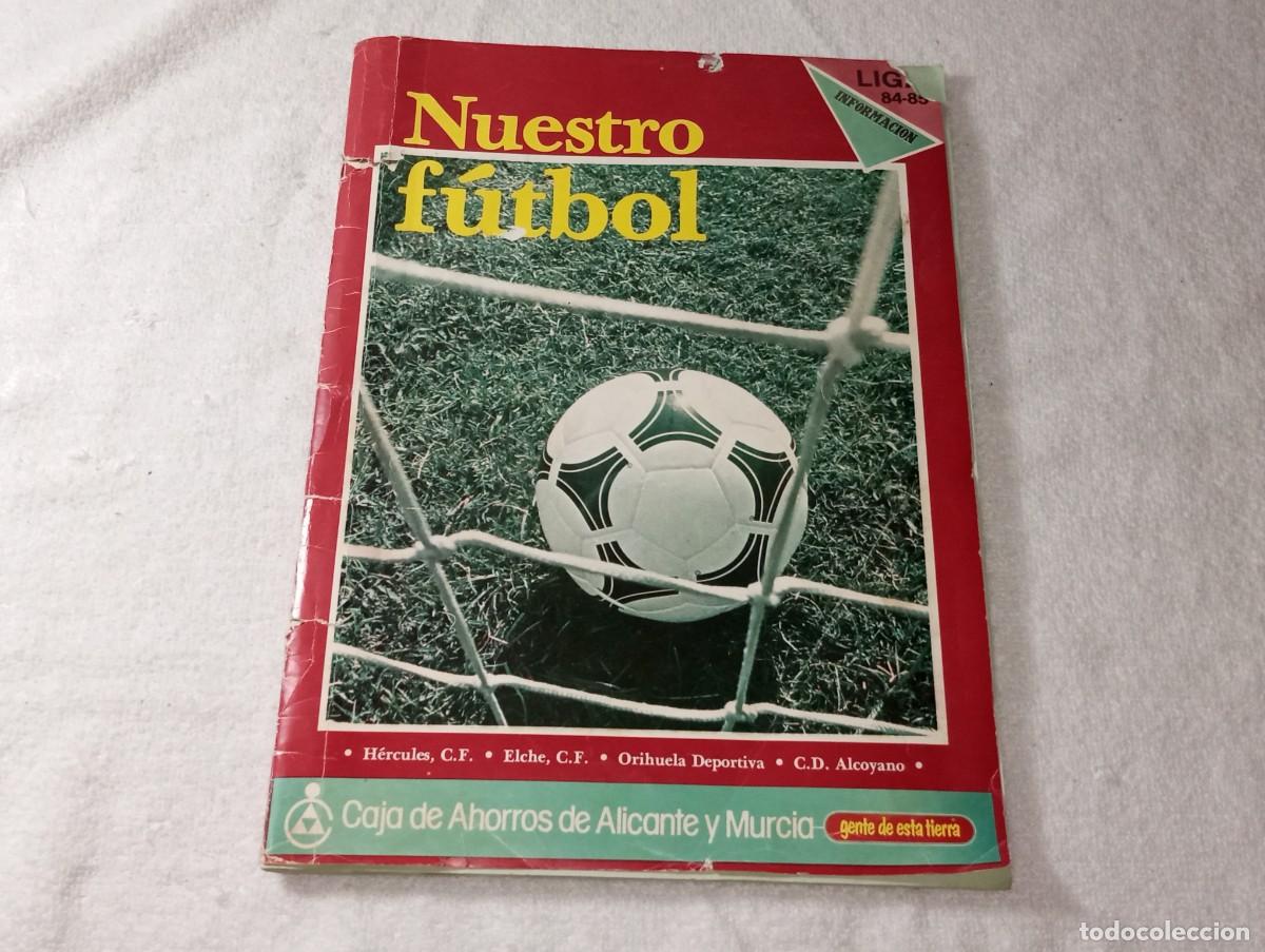 Sports collectibles: ANTIGUO ALBUM DE CROMOS NUESTRO FUTBOL DIARIO INFORMACION ALICANTE HERCULES C.F ELCHE LIGA 1984 - 85