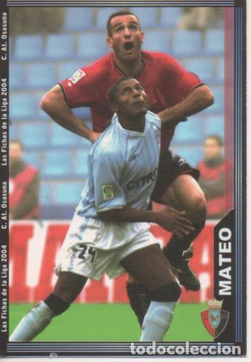 Collectionnisme sportif: Cromo E004298: Trading Card. Las Fichas de la Liga 2004. n&ordm; 289 Mateo. Defensa. C.A. Osasuna - LPF