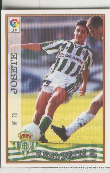 Sports collectibles: Cromos: Las Fichas de la liga 97-98: Real Betis numero 073: Josete - Varios
